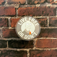 LIVE FREE OR DON'T Acrylic Pins