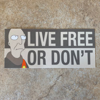 LIVE FREE OR DON'T Neutral Bumper Stickers